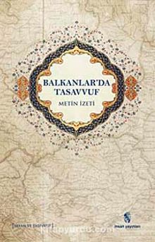 Balkanlar'da Tasavvuf - Metin İzeti