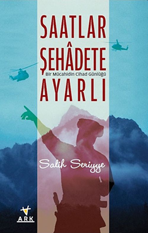 Saatlar Şehadete Ayarlı & Bir Mücahidin Cihad Günlüğü