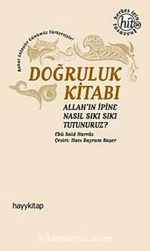 Doğruluk Kitabı & Allah'ın İpine Nasıl Sıkı Sıkı Tutunuruz? - Ebu Said Harraz