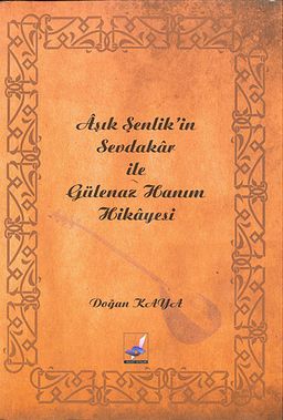 Aşık Şenlik'in Sevdakar ile Gülenaz Hanım Hikayesi