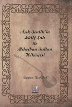 Aşık Şenlik'in Latif Şah ile Mihriban Sultan Hikayesi