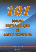 101 Soruda Sosyal Çalışma ve Sosyal Hizmetler