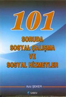 101 Soruda Sosyal Çalışma ve Sosyal Hizmetler