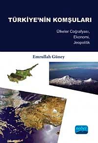 Türkiye'nin Komşuları & Ülkeler Coğrafyası, Ekonomi, Jeopolitik
