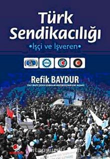 Türk Sendikacılığı & İşçi ve İşveren