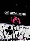 G&uuml;l Zamanlarda