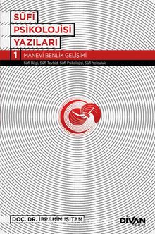 Sufi Psikolojisi Yazıları 1 - İbrahim Işıtan