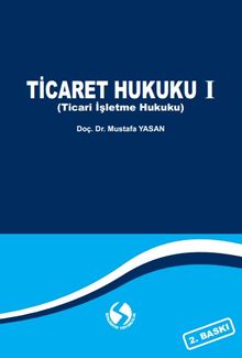 Ticaret Hukuku 1 (Ticari İşletme Hukuku)