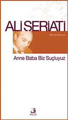 Anne Baba Biz Suçluyuz / 04 Cep Kitapları - Dr. Ali Şeriati