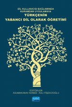 Dil Kullanıcısı Bağlamında Kuramdan Uygulamaya Türkçenin Yabancı Dil Olarak Öğretimi