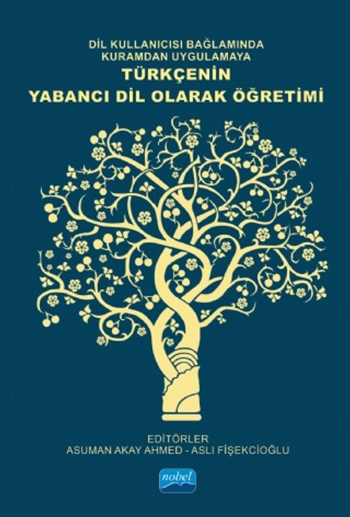 Dil Kullanıcısı Bağlamında Kuramdan Uygulamaya Türkçenin Yabancı Dil Olarak Öğretimi