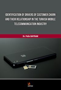 Identification Of Drivers Of Customer Churn And Theır Relationship In The Turkish Mobile Telecommunıcation Industry