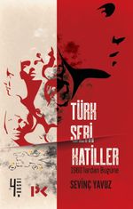 Türk Seri Katiller & 1960'lardan Bugüne