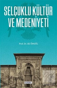 Selçuklu Kültür ve Medeniyeti