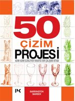 50 Çizim Projesi & Adım Adım İlerleyen Yaratıcı Bir Çalışma Kitabı