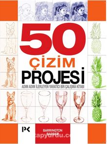 50 Çizim Projesi & Adım Adım İlerleyen Yaratıcı Bir Çalışma Kitabı - Barrington Barber