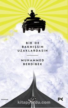 Bir de Bakmışsın Uzaklardasın - Muhammed Berdibek