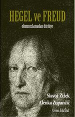 Hegel Ve Freud & Olumsuzlamadan Dürtüye