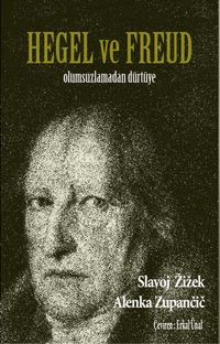 Hegel Ve Freud & Olumsuzlamadan Dürtüye