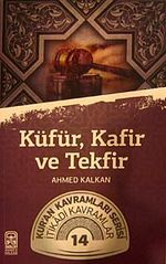 Küfür, Kafir ve Tekfir & Kur'an Kavramları Serisi İtikadi Kavramlar 14
