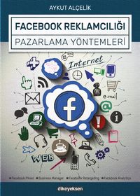 Facebook Reklamcılığı ve Pazarlama Yöntemleri