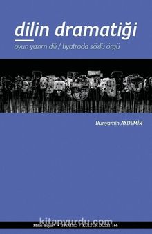 Dilin Dramatiği & Oyun Yazım Dili / Tiyatroda Sözlü Örgü