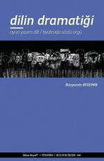 Dilin Dramatiği & Oyun Yazım Dili / Tiyatroda Sözlü Örgü