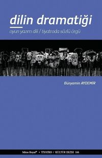 Dilin Dramatiği & Oyun Yazım Dili / Tiyatroda Sözlü Örgü