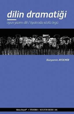 Dilin Dramatiği & Oyun Yazım Dili / Tiyatroda Sözlü Örgü