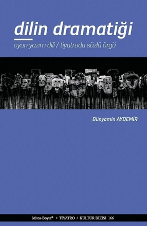Dilin Dramatiği & Oyun Yazım Dili / Tiyatroda Sözlü Örgü