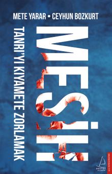 Mesih & Tanrı'yı Kıyamete Zorlamak