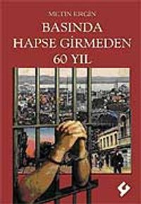 Basında Hapse Girmeden 60 Yıl