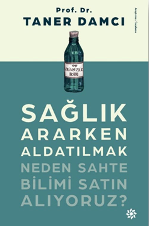 Sağlık Ararken Aldatılmak & Neden Sahte Bilimi Satın Alıyoruz?