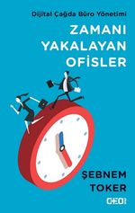Zamanı Yakalayan Ofisler & Dijital Çağda Büro Yönetimi