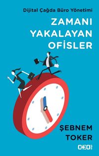 Zamanı Yakalayan Ofisler & Dijital Çağda Büro Yönetimi