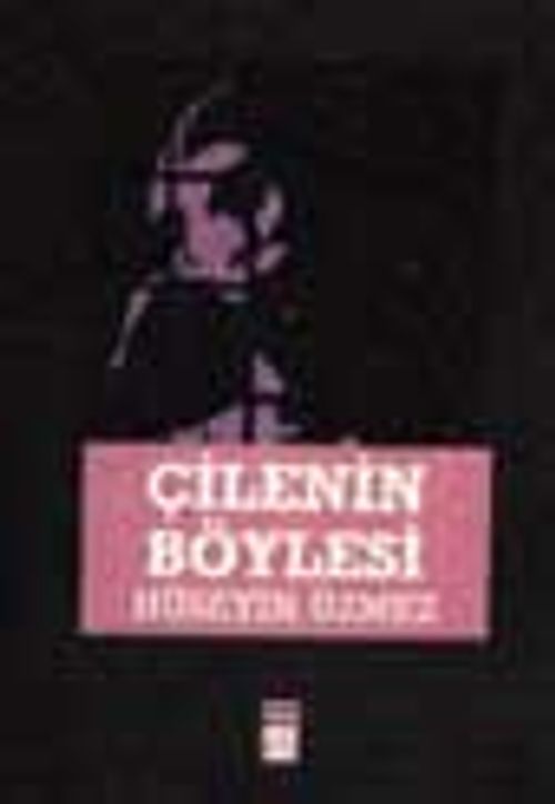 Çilenin Böylesi