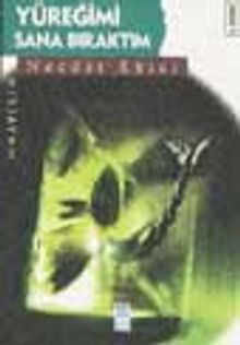 Yüreğimi Sana Bıraktım