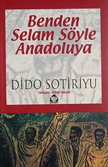 Benden Selam Söyle Anadolu'ya