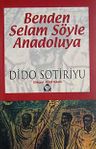Benden Selam Söyle Anadolu'ya