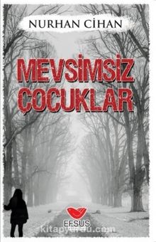Mevsimsiz Çocuklar - Nurhan Cihan