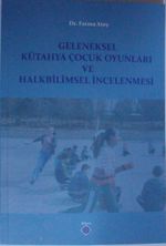 Geleneksel Kütahya Çocuk Oyunları ve Halkbilimsel İncelenmesi / 39-D-19