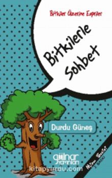 Bitkilerle Sohbet - Durdu Güneş