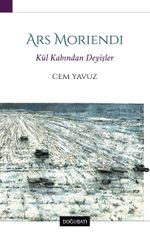 Ars Moriendi Kül Kabından Deyişler 