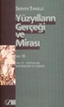 Yüzyılların Gerçeği Ve Mirası Cilt: 3 16.-17. Yüzyıllar: Kapitalizm ve Dünya