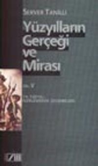 Yüzyılların Gerçeği Ve Mirası Cilt: 5 19. Yüzyıl: İlerlemenin Çelişmeleri