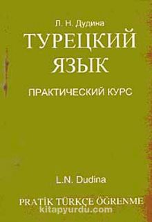 Pratik Türkçe Öğrenme - L.N. Dudina