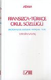 Fransızca-T&uuml;rk&ccedil;e Okul S&ouml;zl&uuml;ğ&uuml; Dictionnaire Scolaire Fran&ccedil;ais - Turc
