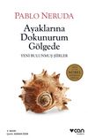 Ayaklarına Dokunurum G&ouml;lgede & Yeni Bulunmuş Şiirler