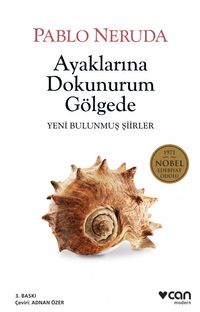 Ayaklarına Dokunurum Gölgede & Yeni Bulunmuş Şiirler