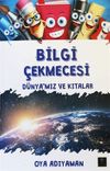 Bilgi &Ccedil;ekmecesi D&uuml;nya'mız ve Kıtalar